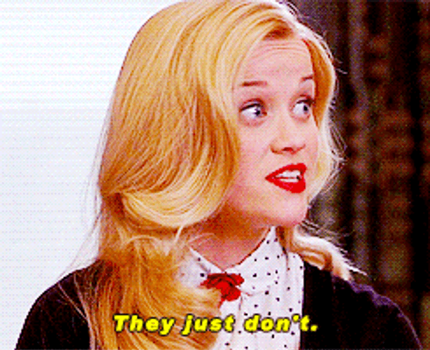 Legally Blonde Reese Witherspoon They Just Dont GIF
