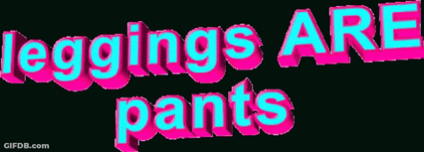 Leggings Are Pants Lettering Reminder GIF