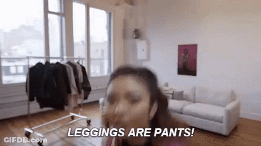 Leggings Are Pants Yes Outfit GIF