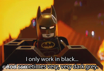 Lego Batman Saying I Only Work In Black And Dark Grey GIF