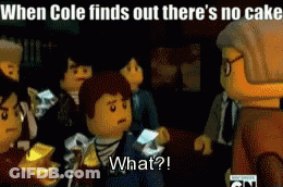 Lego Characters When Cole Finds Out There's No Cake What GIF