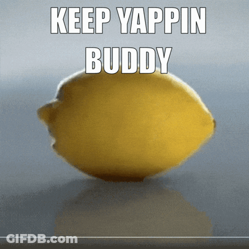 Lemon Keep Yapping Buddy GIF