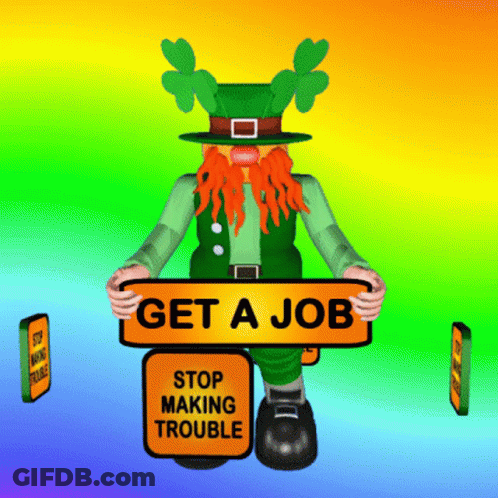 Leprechaun Holding Sign Saying Get A Job GIF