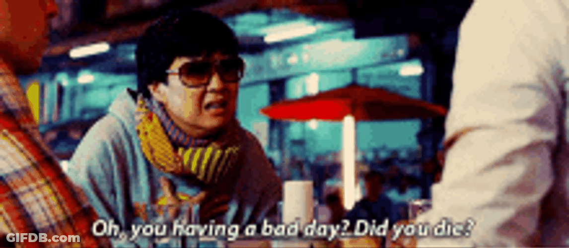 Leslie Chow Oh You Having A Bad Day GIF