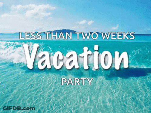 Less Than Two Weeks Vacation Party Poster GIF