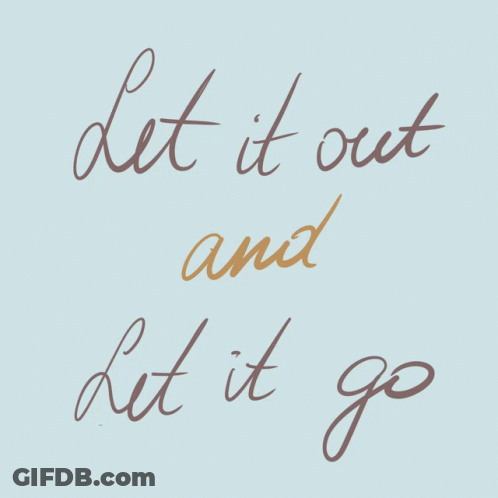 Let It Out And Let It Go Cursive Text GIF