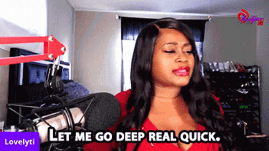 Let Me Go Deep When Keeping It Real Goes Wrong GIF