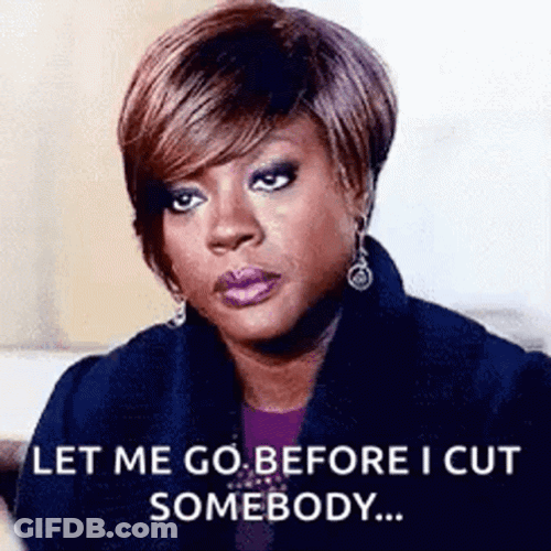 Let Me Out Before I Cut Somebody GIF