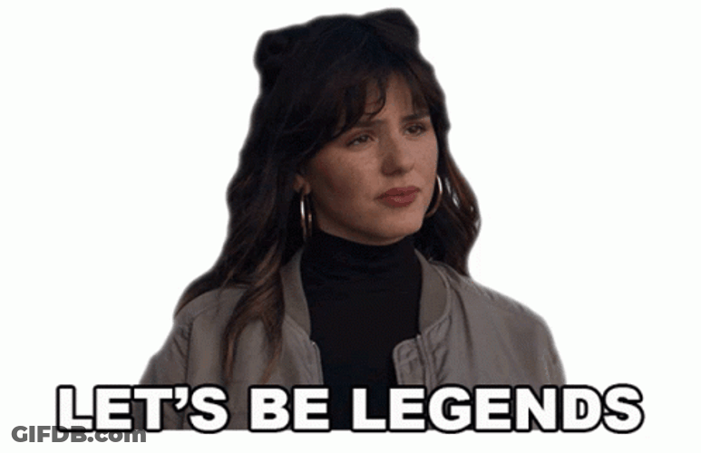 Let's Be Legends We Can Do This GIF
