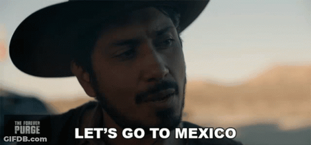 Let's Go To Mexico GIF