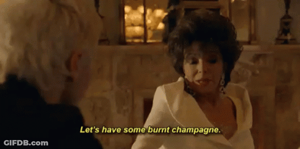 Let's Have Some Burnt Champagne GIF