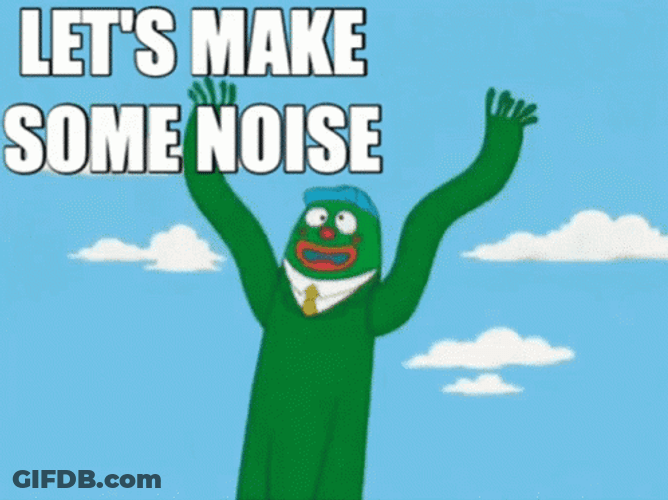 Let's Make Some Noise GIF