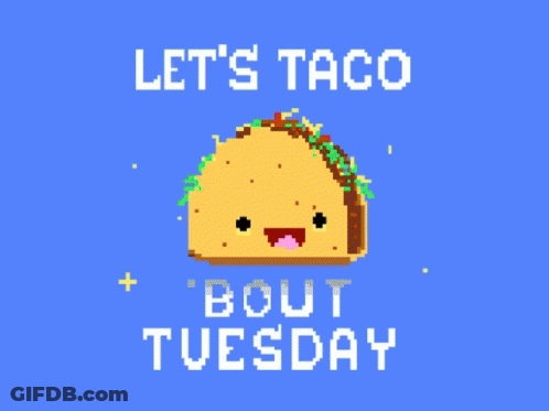 Let's Taco Bout Tuesday GIF