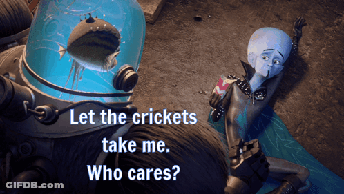 Let The Crickets Take Me GIF