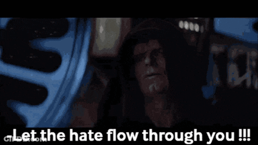 Let The Hate Flow Through You GIF