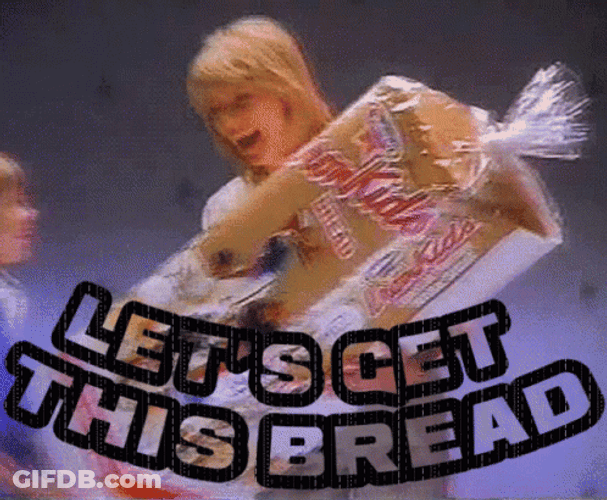 Lets Get It This Bread GIF