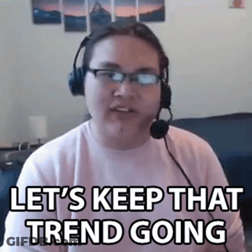 Lets Keep Going That Trend GIF