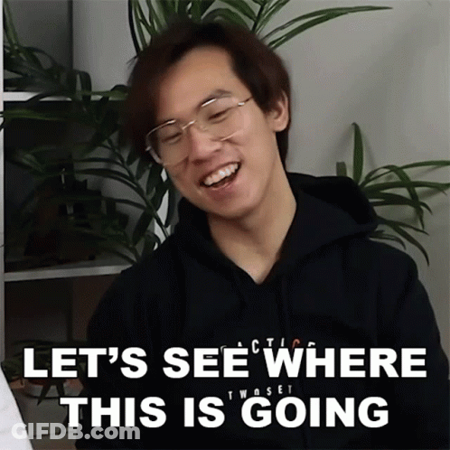 Lets See Where This Is Going Eddy Chen GIF