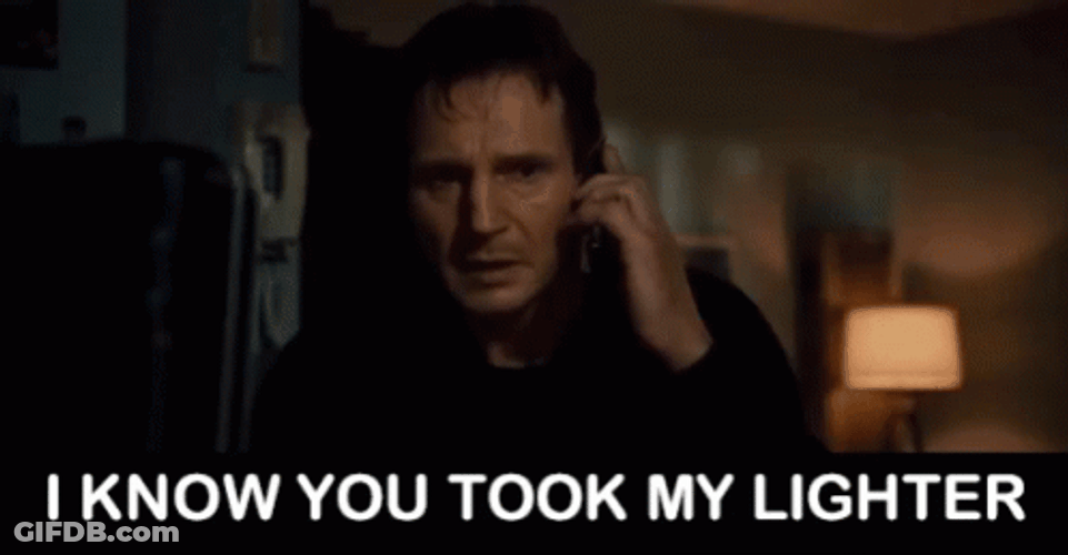 Liam Neeson I Know You Took My Lighter GIF
