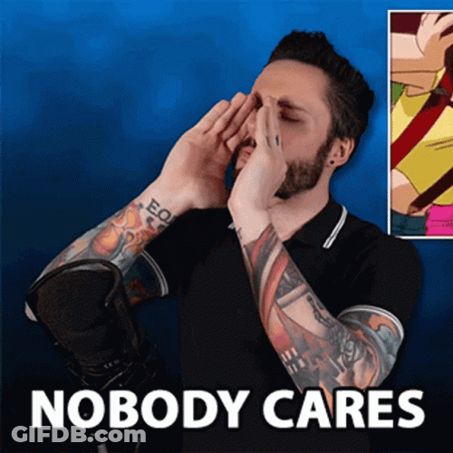 Liam Scott Edwards Shouting Nobody Cares GIF