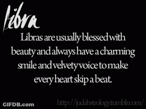 Libras Are Usually Blessed With Beauty And Always Have A Charming Smile And Velvety Voice GIF