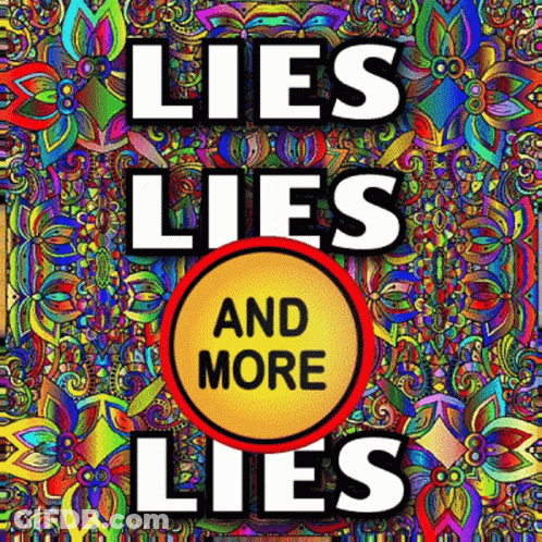 Lies Lies And More Lies GIF