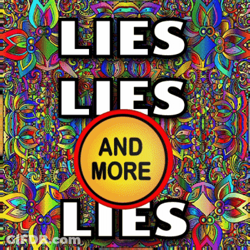 Lies Lies And More Lies GIF