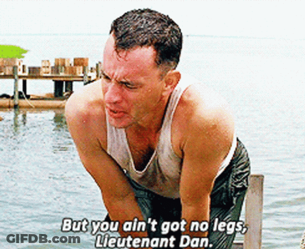 Lieutenant Dan Got No Legs Forrest Gump GIF