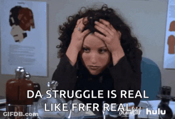 Life Full Of Real Struggle GIF