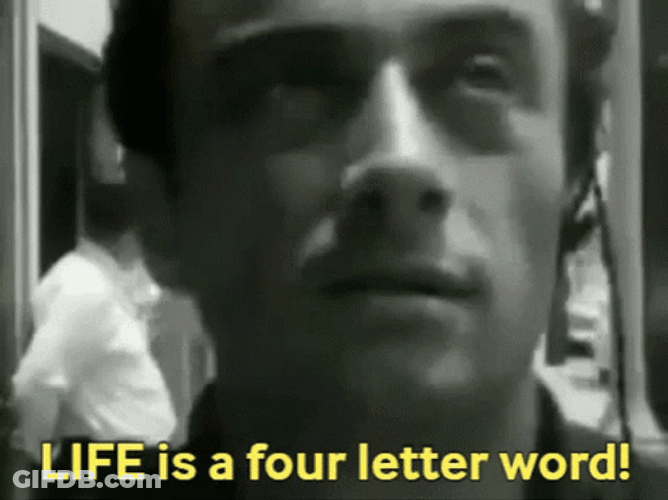 Life Is A 4 Letter Word GIF