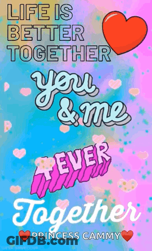 Life Is Better Together You & Me Ever Together GIF