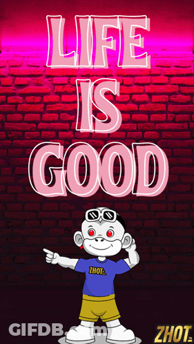 Life Is Good Poster With Cartoon Character GIF