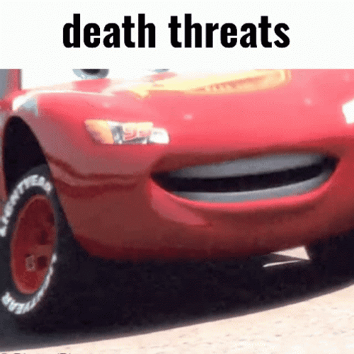 Lightning McQueen Death Threats Meme GIF