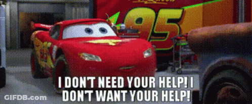 Lightning McQueen Saying I Don't Need Your Help GIF