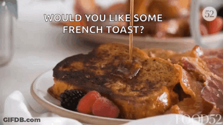 Like Some French Toast GIF
