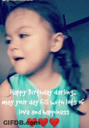 Little Girl Happy Birthday Darling May Your Day Fill With Love And Happiness GIF