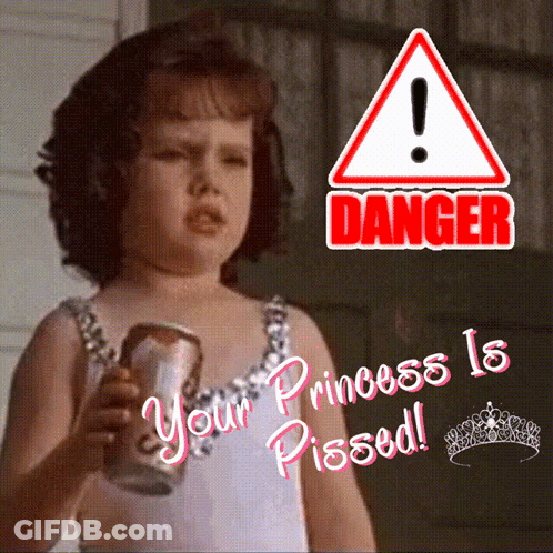 Little Girl Holding Soda Next To Danger Your Princess Is Pissed Sign GIF