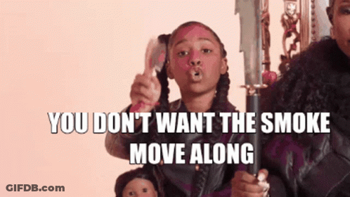 Little Girl Holding Sword And Brush Says You Don't Want The Smoke Move Along GIF