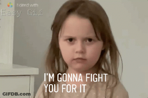 Little Girl I'm Gonna Fight You For It GIF