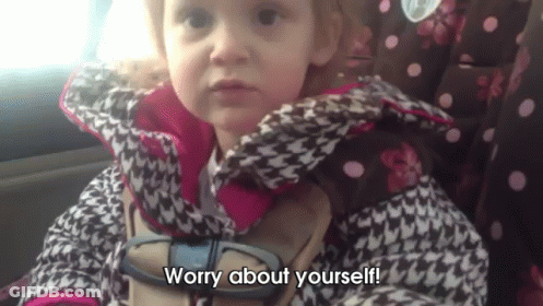 Little Girl In Car Seat Says Worry About Yourself GIF