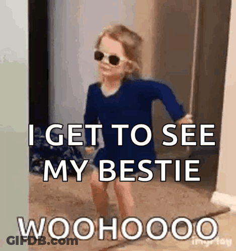 Little Girl In Sunglasses And Blue Dress Saying I Get To See My Bestie Woohoo GIF