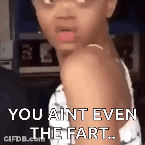 Little Girl Making Funny Face Says You Ain't Even The Fart GIF