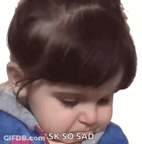 Little Girl Making Sad Face Sk So Sad GIF