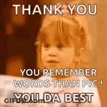 Little Girl Saying Thank You You Remember Words Than Pics You Da Best GIF