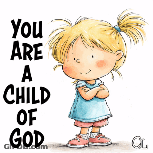 Little Girl You Are A Child Of God GIF