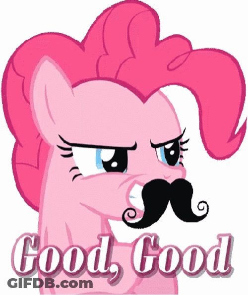 Little Pony Pinkie Pie Mustache Good Good GIF