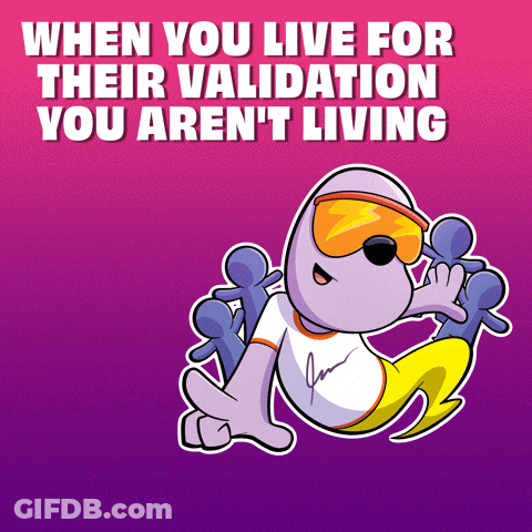 Living For Validation GIF