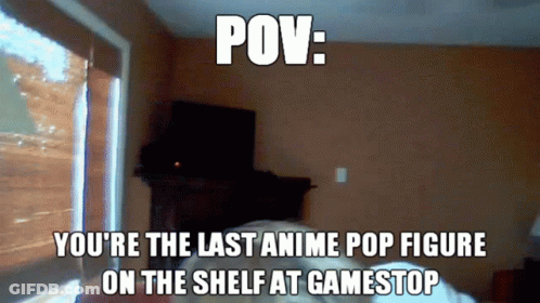 Living Room Pov You're The Last Anime Pop Figure At Gamestop GIF