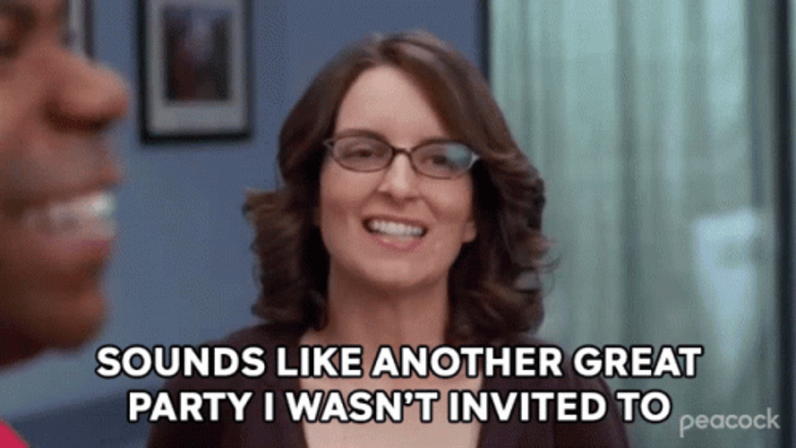 Liz Lemon Another Party No Invitation GIF
