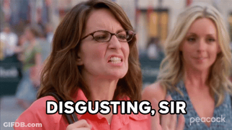 Liz Lemon Disgusting Sir GIF
